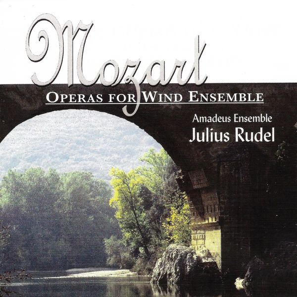 Amadeus Ensemble|Mozart: Operas for Wind Ensemble (Harmoniemusik) Amadeus Ensemble|Mozart: Operas for Wind Ensemble (Harmoniemusik)