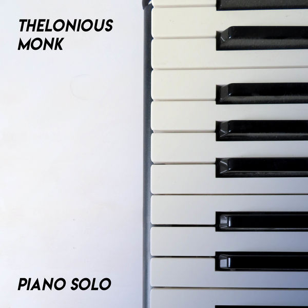 Thelonious Monk - Piano Solo Thelonious Monk - Piano Solo