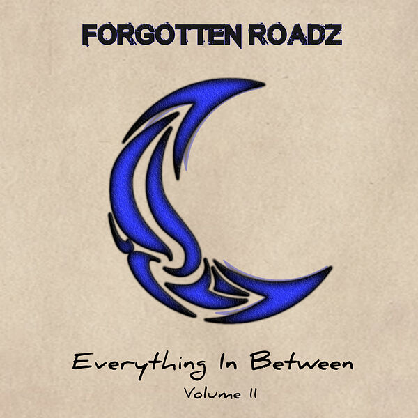 Forgotten Roadz|Everything in Between, Vol. 2 Forgotten Roadz|Everything in Between, Vol. 2