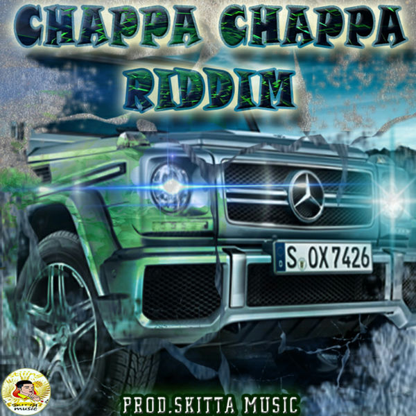 SKITTA MUSIC PRODUCTION|Chappa Chappa Riddim SKITTA MUSIC PRODUCTION|Chappa Chappa Riddim