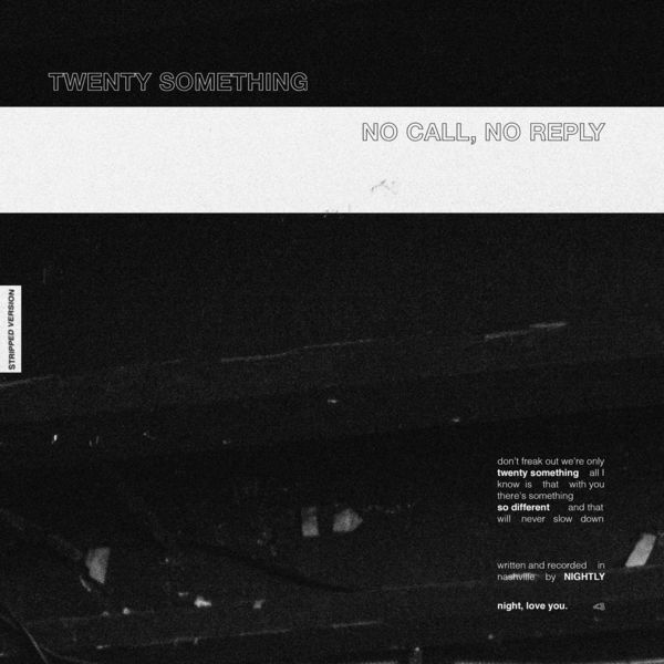 Nightly|Twenty Something/No Call, No Reply (Stripped Sessions) Nightly|Twenty Something/No Call, No Reply (Stripped Sessions)