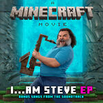 Jack Black I...Am Steve (Bonus Songs from A Minecraft Movie Soundtrack)