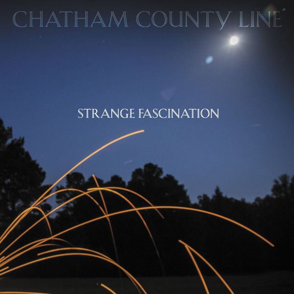 Chatham County Line - Strange Fascination Chatham County Line - Strange Fascination