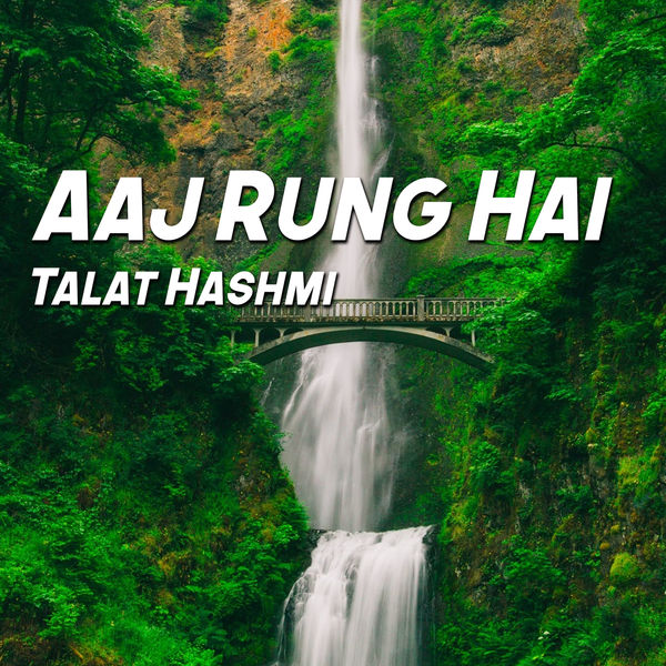 Talat Hashmi - Aaj Rung Hai Talat Hashmi - Aaj Rung Hai