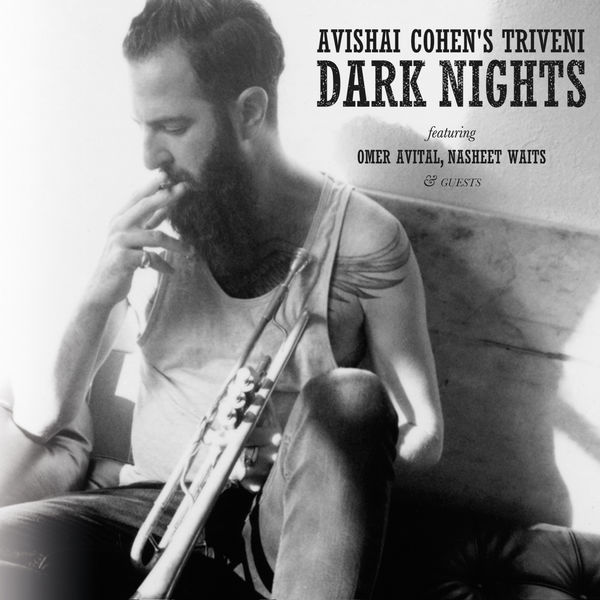 Avishai Cohen - Dark Nights Avishai Cohen - Dark Nights