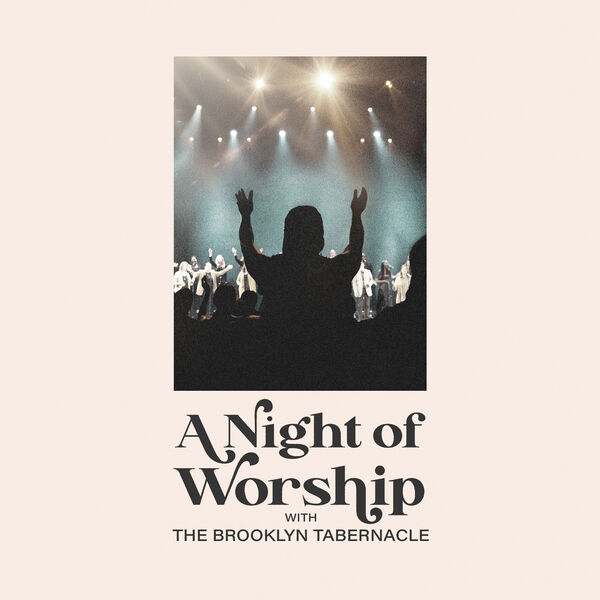 A Night of Worship, The Brooklyn Tabernacle Choir - Qobuz