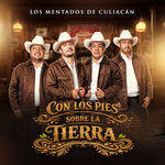 Los Mentados De Culiacan Con Los Pies Sobre La Tierra