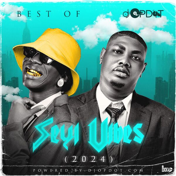 Music Toxicwap For Life Toxicwapcom Best Of Seyi Vibez (2024), DJ