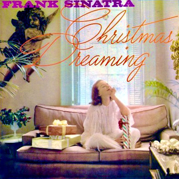 Frank Sinatra|Christmas Dreaming (Remastered) Frank Sinatra|Christmas Dreaming (Remastered)