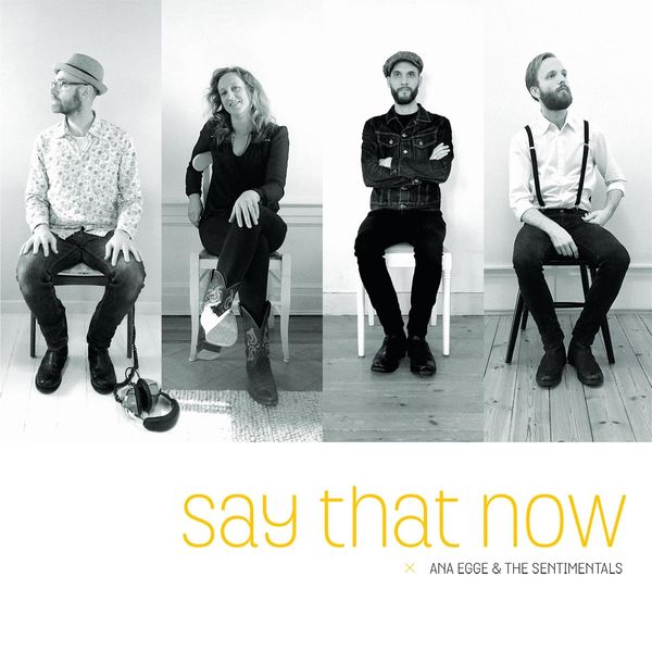 Ana Egge - Say That Now Ana Egge - Say That Now