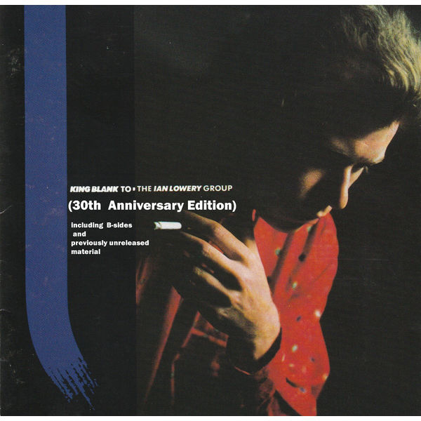 The Ian Lowery Group - King Blank To (30th Anniversary Edition) The Ian Lowery Group - King Blank To (30th Anniversary Edition)