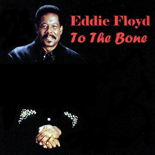 Eddie Floyd - To the Bone Eddie Floyd - To the Bone