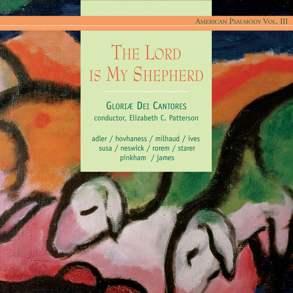 Gloriæ Dei Cantores|American Psalmody, Vol. 3: The Lord Is My Shepherd