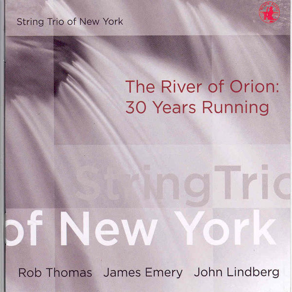 String Trio Of New York|The River Of Orion: 30 Years Running String Trio Of New York|The River Of Orion: 30 Years Running