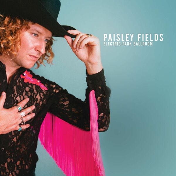 Paisley Fields|Electric Park Ballroom