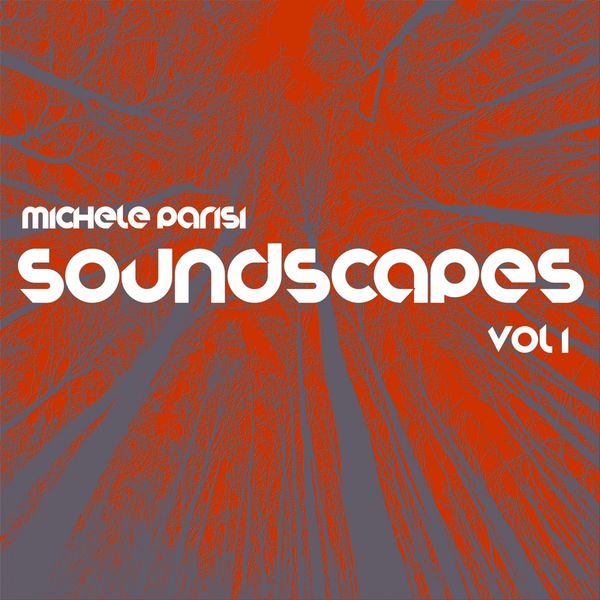 Michele Parisi|Soundscapes, Vol. 1 Michele Parisi|Soundscapes, Vol. 1