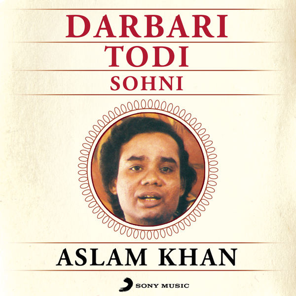 Ustad Aslam Khan - Raag Darbari Todi Sohni Ustad Aslam Khan - Raag Darbari Todi Sohni