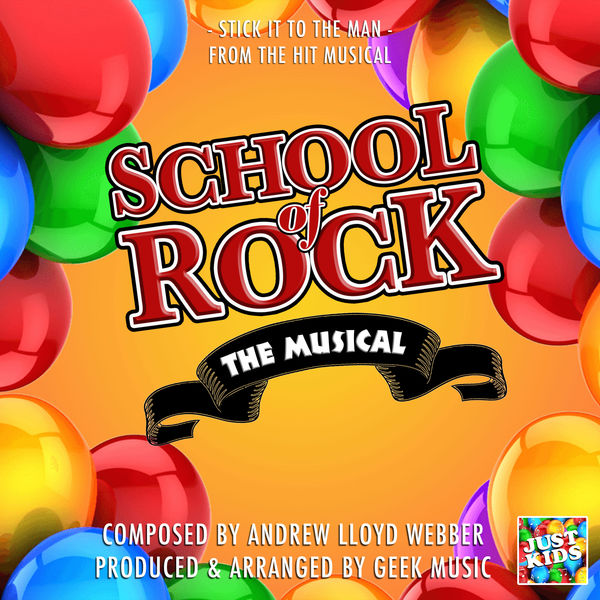 Just Kids - Stick It To The Man (From "School Of Rock The Musical") Just Kids - Stick It To The Man (From "School Of Rock The Musical")