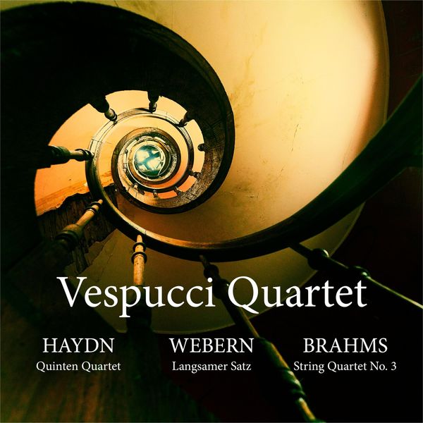 Vespucci Quartet - Haydn, Webern, Brahms Vespucci Quartet - Haydn, Webern, Brahms