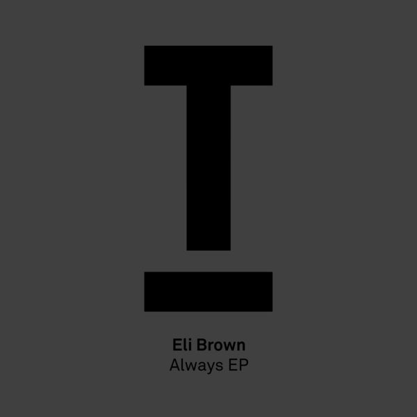 Eli Brown - Always EP Eli Brown - Always EP