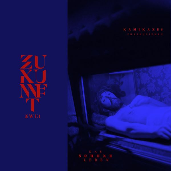 Kamikazes - Zukunft 2 - Zweiter Teil: Das schöne Leben Kamikazes - Zukunft 2 - Zweiter Teil: Das schöne Leben