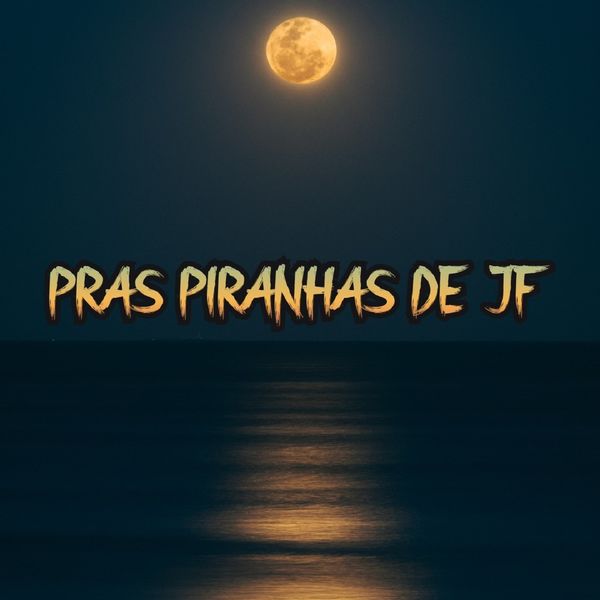 DJ DIEGO MAXIMO|Pras Piranhas de JF DJ DIEGO MAXIMO|Pras Piranhas de JF