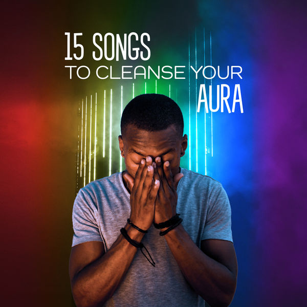 Chakra Music Zone|15 Songs to Cleanse Your Aura