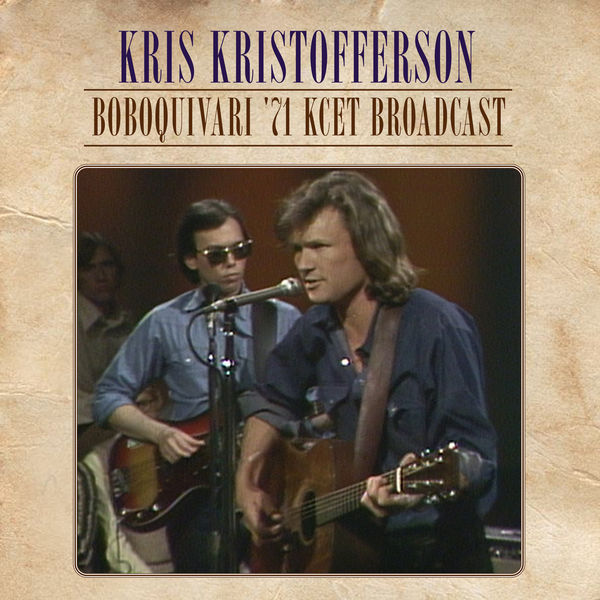 Kris Kristofferson|Boboquivari '71 (KCET Broadcast (Live & Remastered))