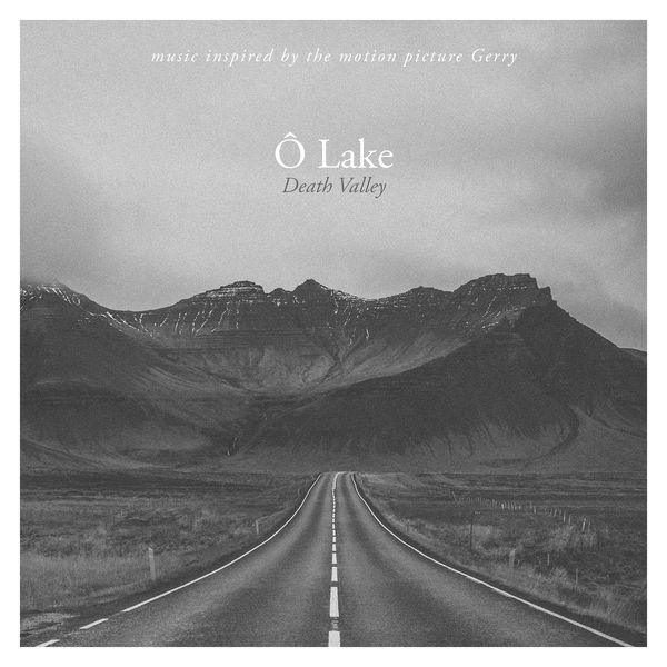 Ô Lake|Death Valley - Inspired by the Motion Picture Gerry (Piano Solo Version)