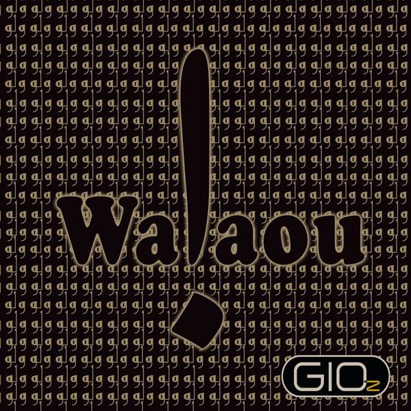 GIO-z|Walaou