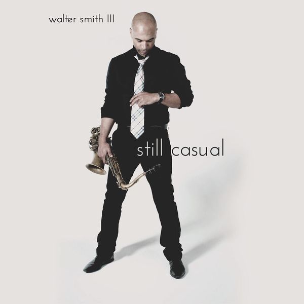 Walter Smith Iii|Still Casual Walter Smith Iii|Still Casual