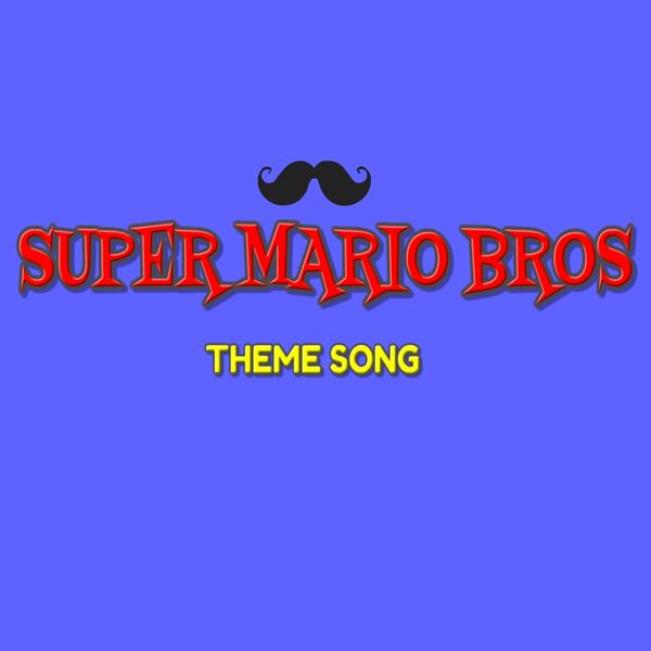 The Tibbs|Super Mario Bros  (Theme song)