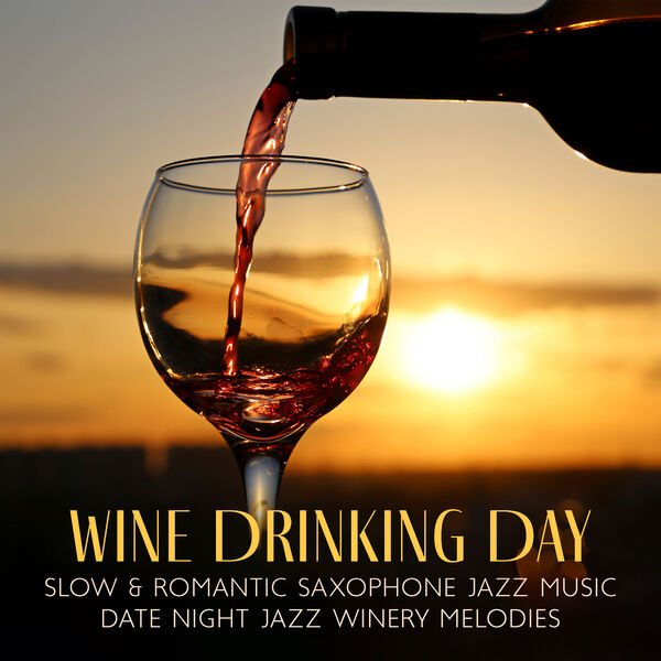Wine Drinking Day (Slow & Romantic Saxophone Jazz Music, Date Night