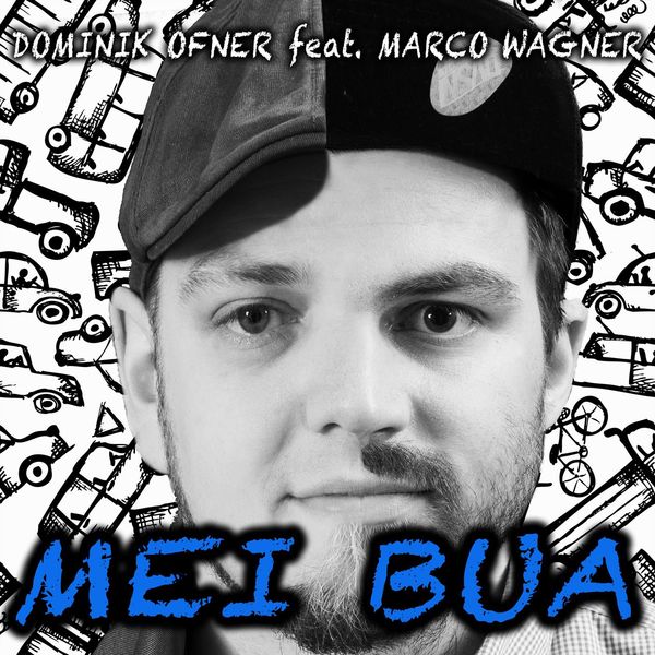 Dominik Ofner|Mei Bua (feat. Marco Wagner) Dominik Ofner|Mei Bua (feat. Marco Wagner)