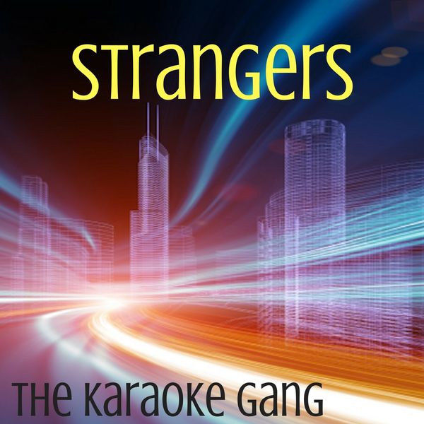 The Karaoke Gang - Strangers (Karaoke Version) (Originally Performed by Sigrid) The Karaoke Gang - Strangers (Karaoke Version) (Originally Performed by Sigrid)