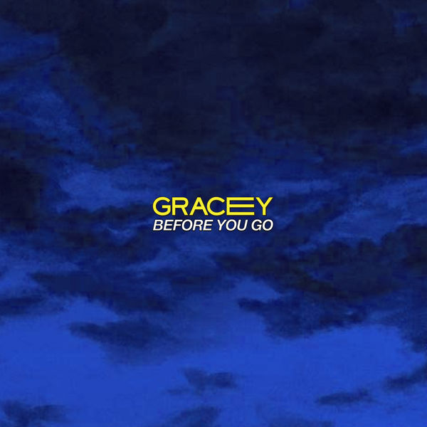 Gracey|Before You Go Gracey|Before You Go
