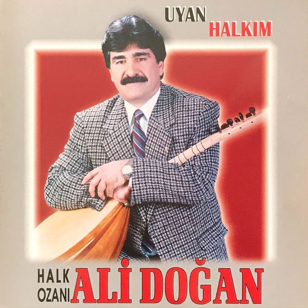 Ali Doğan|Uyan Halkım Ali Doğan|Uyan Halkım