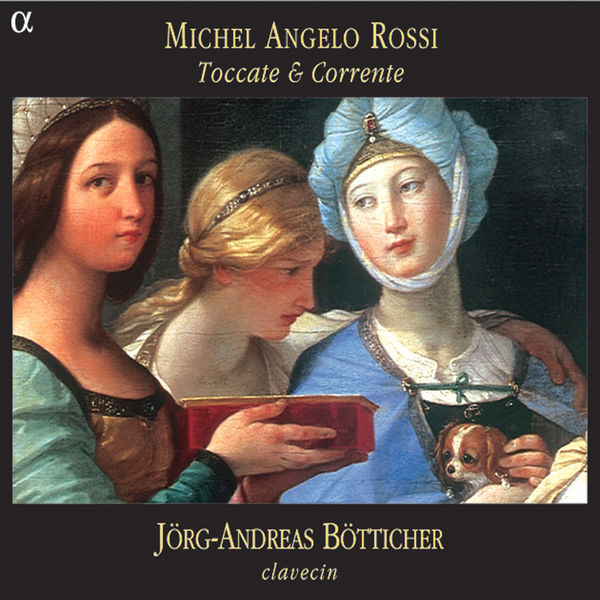 Jörg-Andreas Bötticher|Rossi: Toccate & Corrente Jörg-Andreas Bötticher|Rossi: Toccate & Corrente