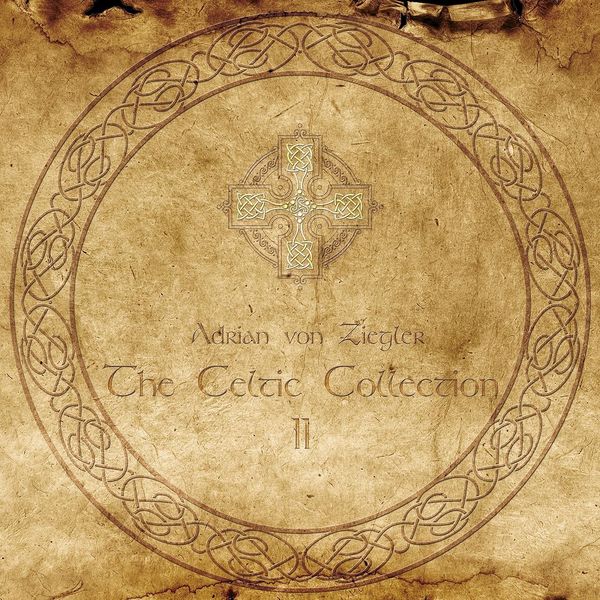 The Celtic Collection II, Adrian Von Ziegler - Qobuz