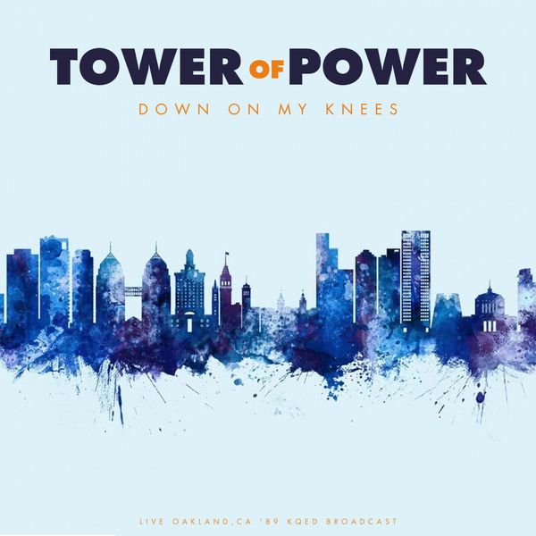 Tower Of Power|Down On My Knees (Live '89) (Live)