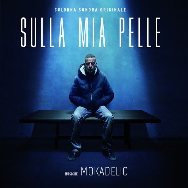 Mokadelic|Sulla mia pelle  (Original Soundtrack)