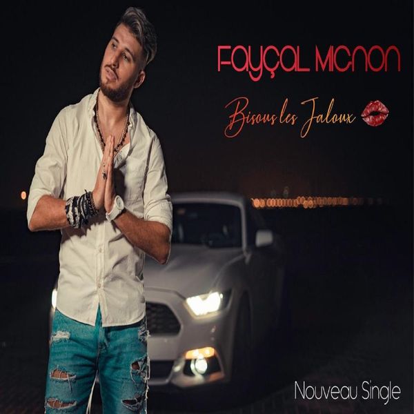 Fayçal Mignon - Bisous les Jaloux Fayçal Mignon - Bisous les Jaloux