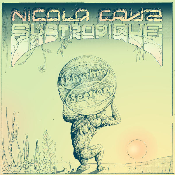 Nicola Cruz|Subtropique