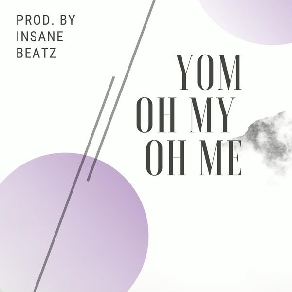 Yom|Oh My, Oh Me! Yom|Oh My, Oh Me!