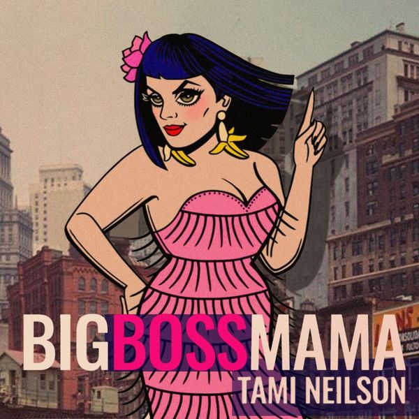 Tami Neilson - Big Boss Mama Tami Neilson - Big Boss Mama