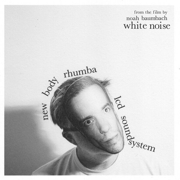 LCD Soundsystem|new body rhumba (from the film White Noise) LCD Soundsystem|new body rhumba (from the film White Noise)