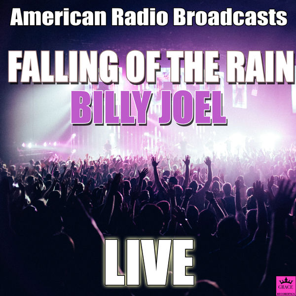 Billy Joel|Falling Of The Rain (Live) Billy Joel|Falling Of The Rain (Live)