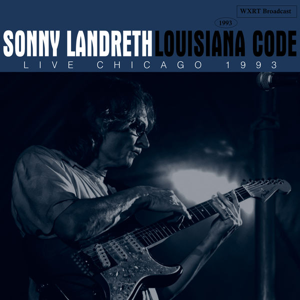 Sonny Landreth|Louisiana Code (Live Chicago 1993) Sonny Landreth|Louisiana Code (Live Chicago 1993)