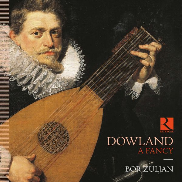 Bor Zuljan - Dowland: A Fancy Bor Zuljan - Dowland: A Fancy