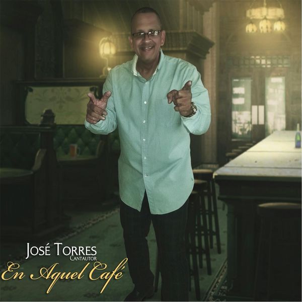 José Torres|En Aquel Café José Torres|En Aquel Café
